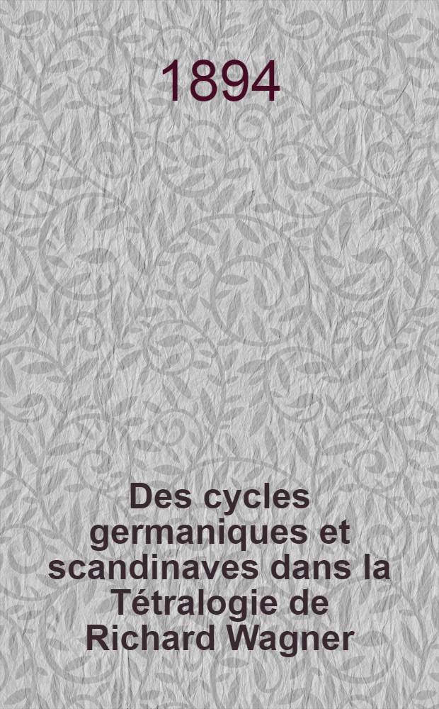 Des cycles germaniques et scandinaves dans la Tétralogie de Richard Wagner
