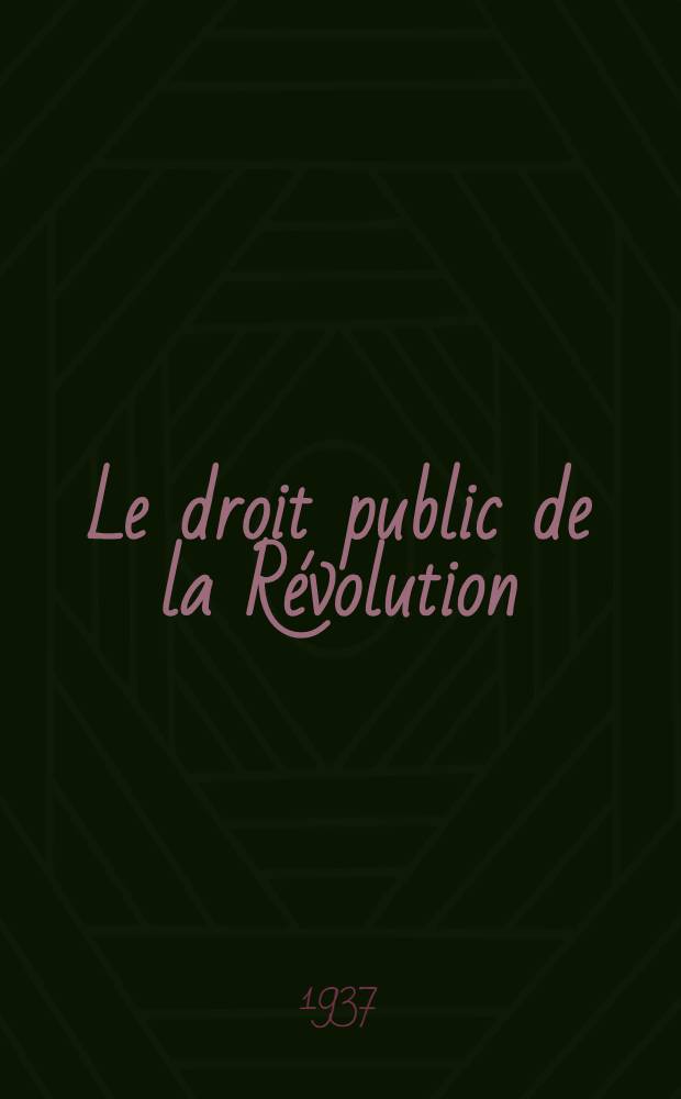 Le droit public de la Révolution