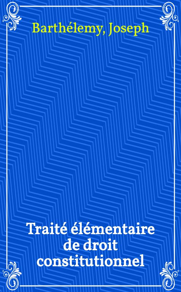 Traité élémentaire de droit constitutionnel