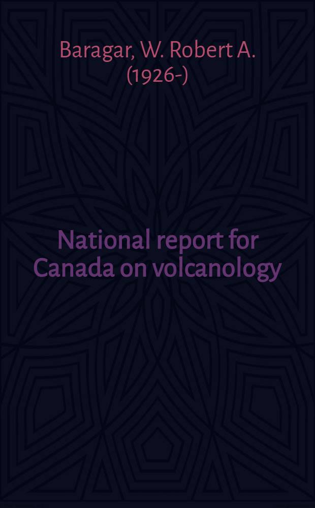 National report for Canada on volcanology