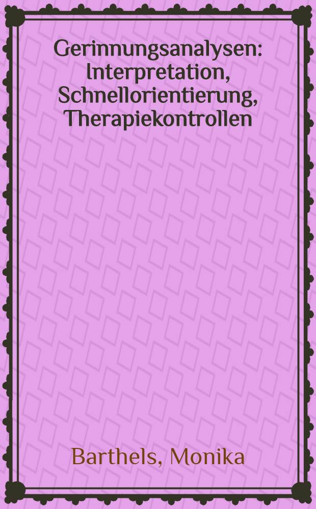 Gerinnungsanalysen : Interpretation, Schnellorientierung, Therapiekontrollen