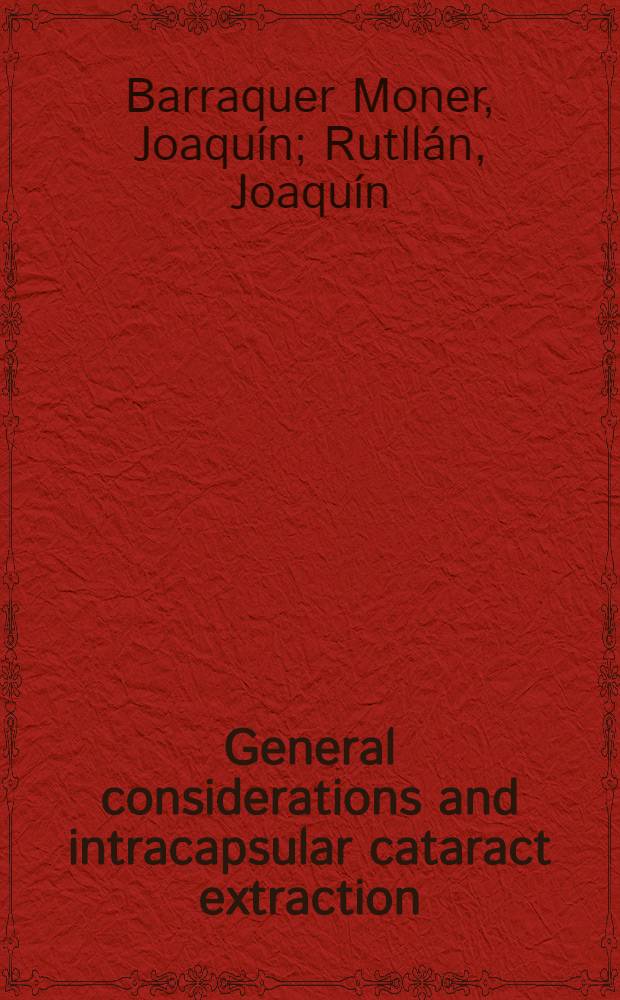General considerations and intracapsular cataract extraction