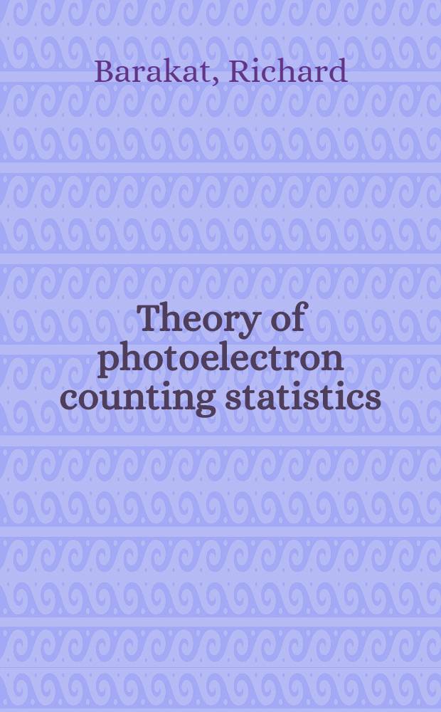 Theory of photoelectron counting statistics : An essay