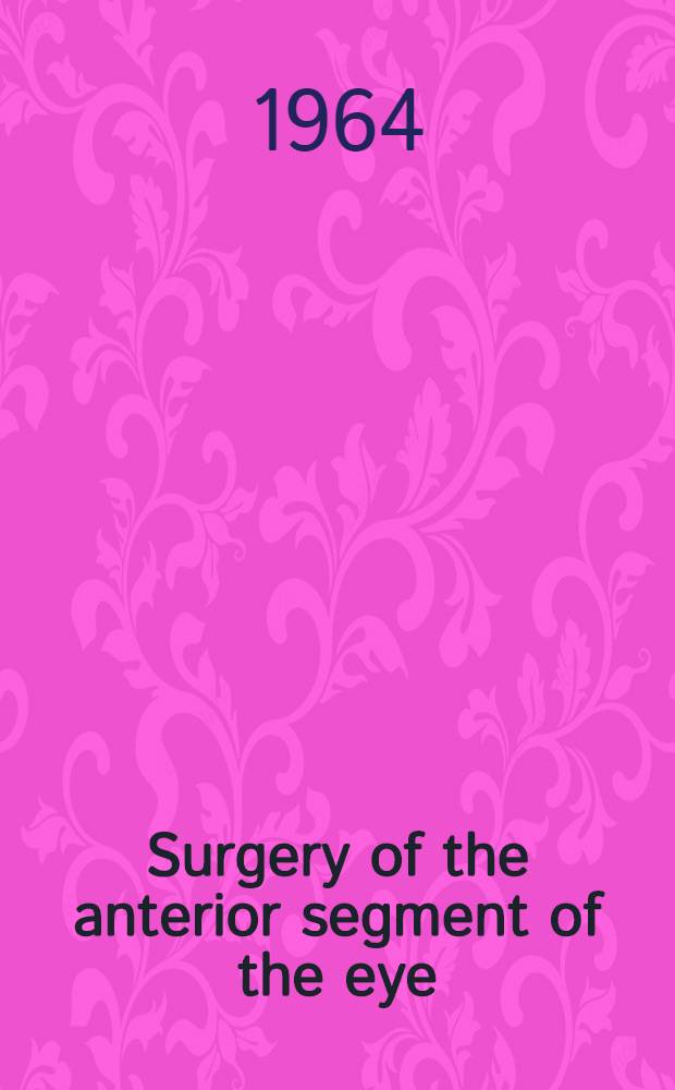 Surgery of the anterior segment of the eye