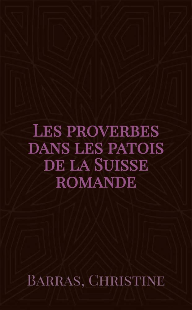 Les proverbes dans les patois de la Suisse romande : Thèse