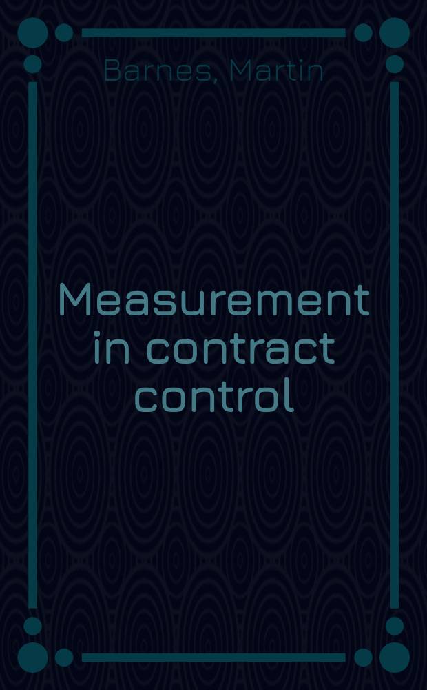 Measurement in contract control : A study to the financial control of contracts using the Civil engineering standard method of measurement