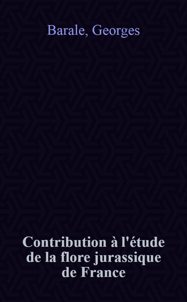 Contribution à l'étude de la flore jurassique de France: la paléoflore du gisement kimmeridgien de Creys (Isère) : Thèse ..