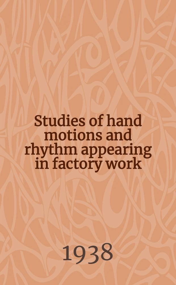 Studies of hand motions and rhythm appearing in factory work