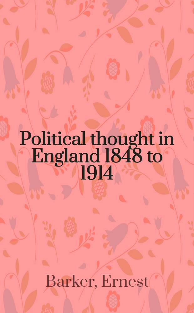 Political thought in England 1848 to 1914
