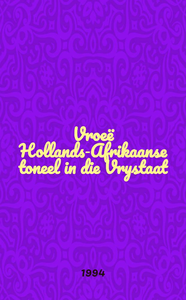 Vroeë Hollands-Afrikaanse toneel in die Vrystaat