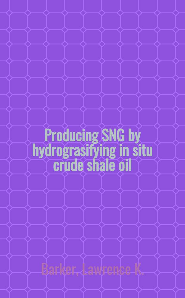 Producing SNG by hydrograsifying in situ crude shale oil