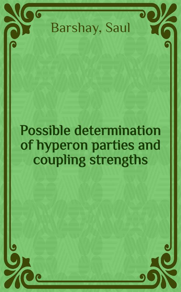 [Possible determination of hyperon parties and coupling strengths