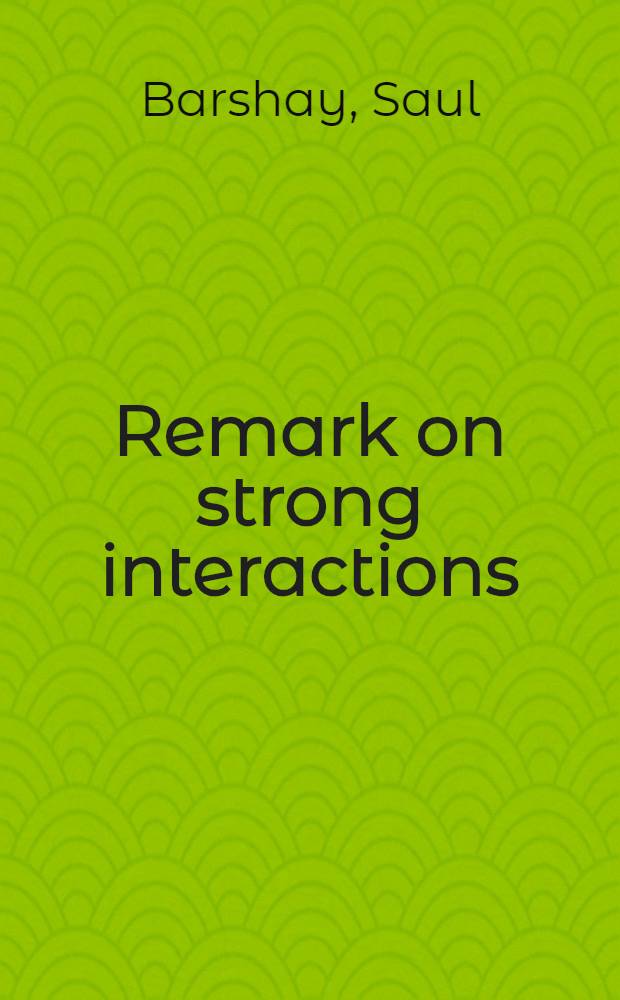 [Remark on strong interactions