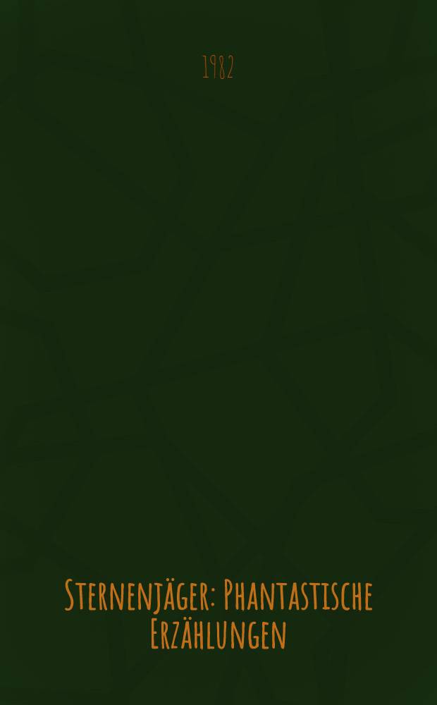 Sternenjäger : Phantastische Erzählungen