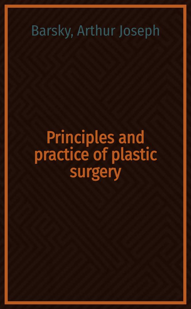 Principles and practice of plastic surgery