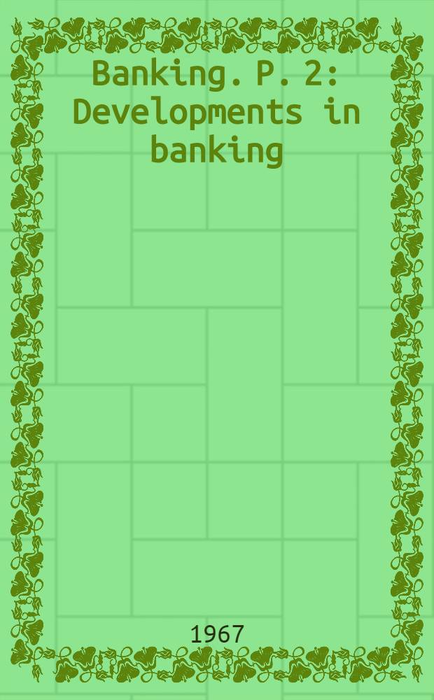 Banking. P. 2 : Developments in banking