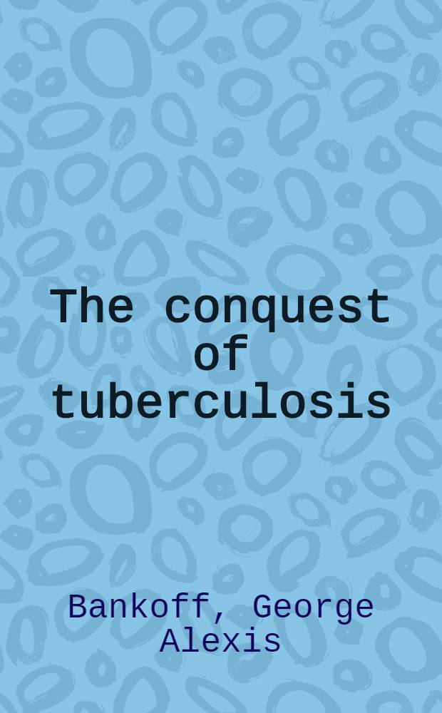 The conquest of tuberculosis
