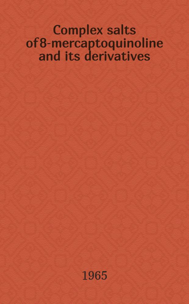 Complex salts of 8-mercaptoquinoline and its derivatives