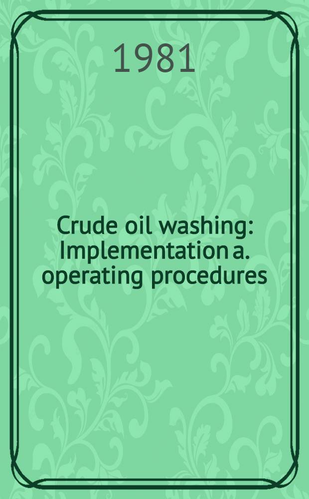 Crude oil washing : Implementation a. operating procedures