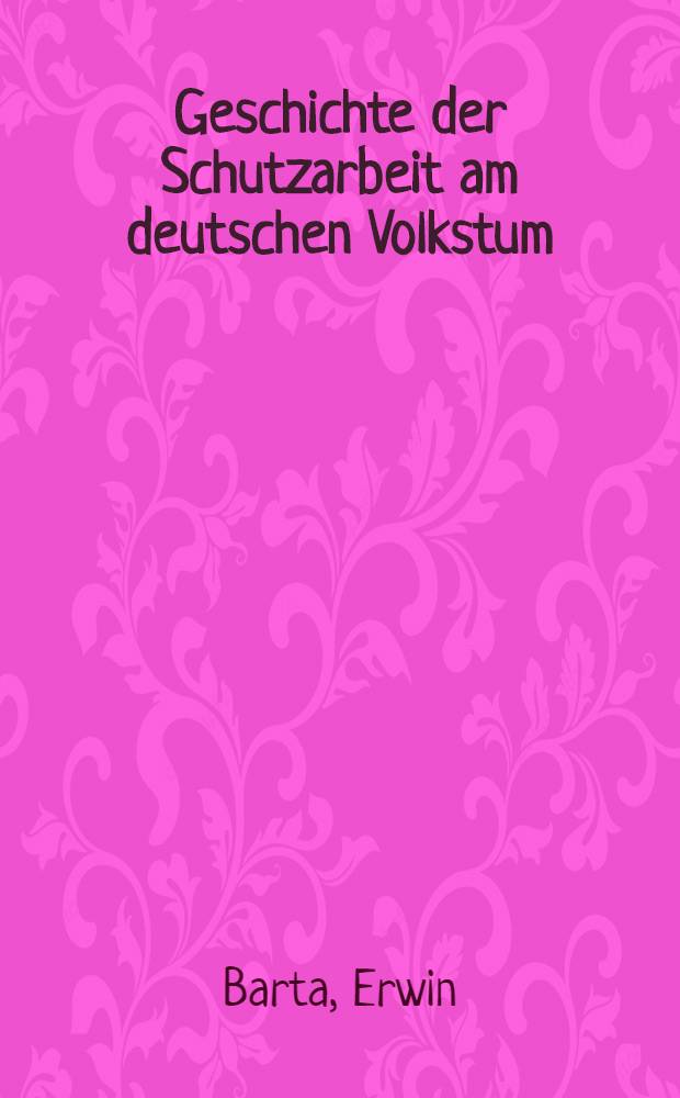 Geschichte der Schutzarbeit am deutschen Volkstum : Gedenkbuch zum fünfzigjährigen Bestehen der Schutzvereine 1930
