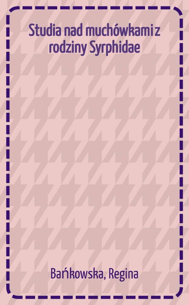 Studia nad much&oacute;wkami z rodziny Syrphidae (Diptera) doliny Nidy