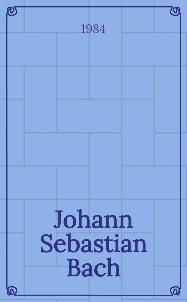 Johann Sebastian Bach : Life, times, influence
