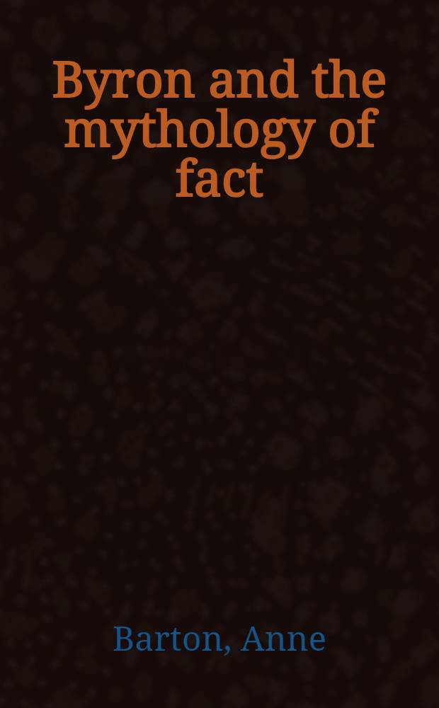 Byron and the mythology of fact
