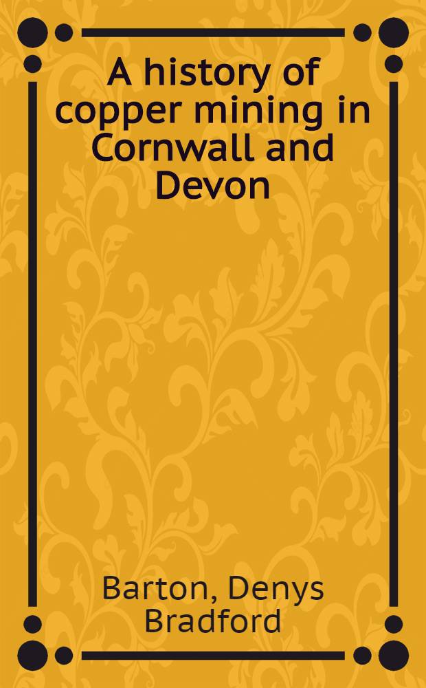 A history of copper mining in Cornwall and Devon