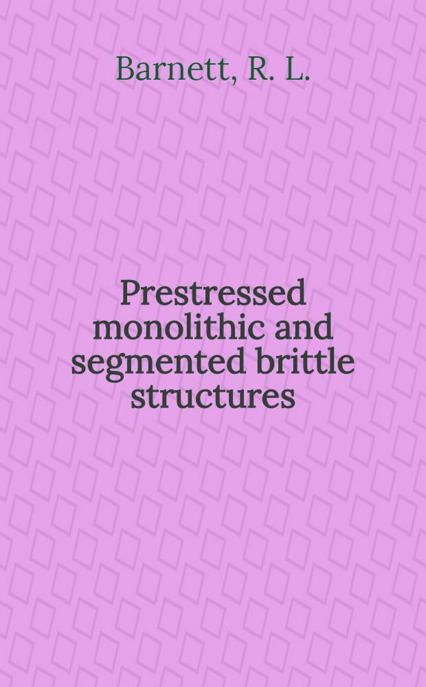 Prestressed monolithic and segmented brittle structures