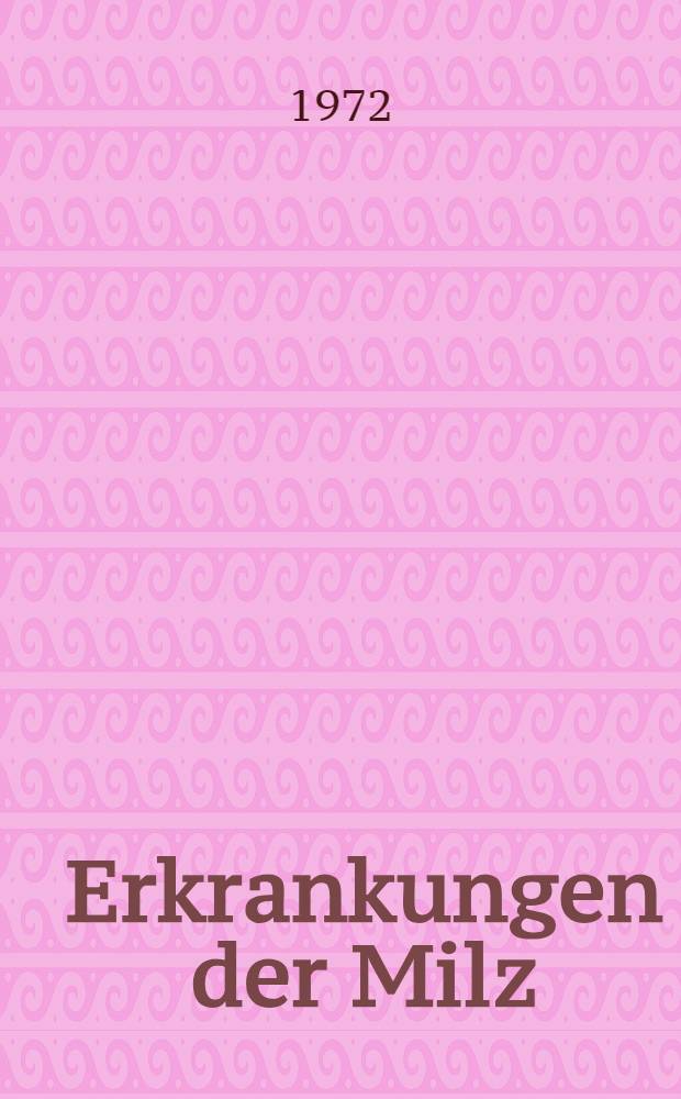 Erkrankungen der Milz : Anatomie, Physiologie, Pathophysiologie und Klinik