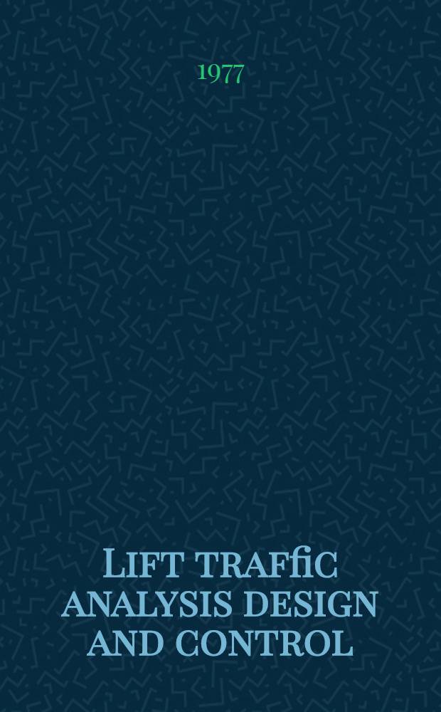Lift traffic analysis design and control