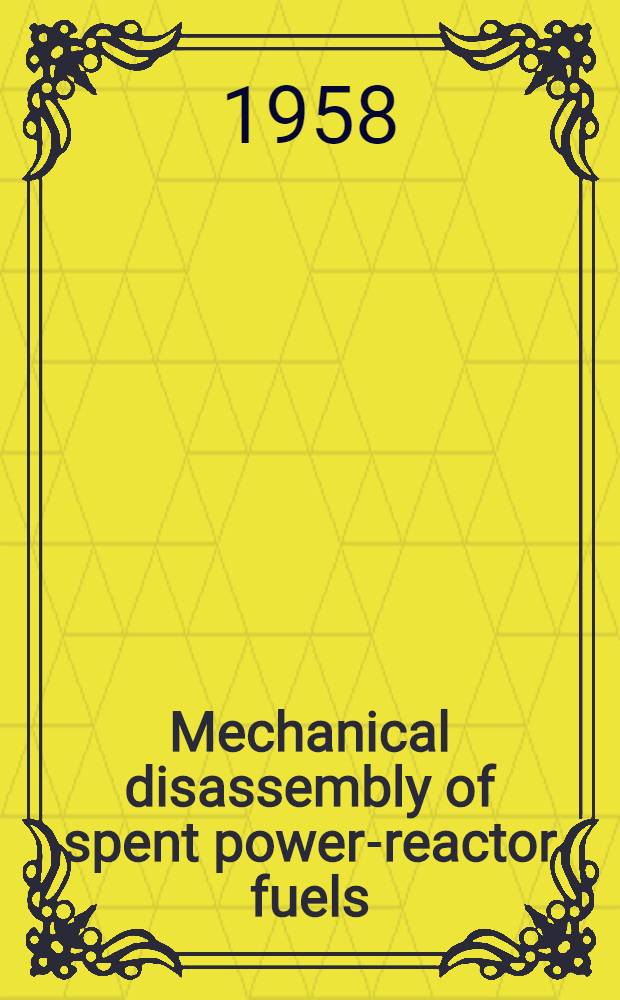 Mechanical disassembly of spent power-reactor fuels