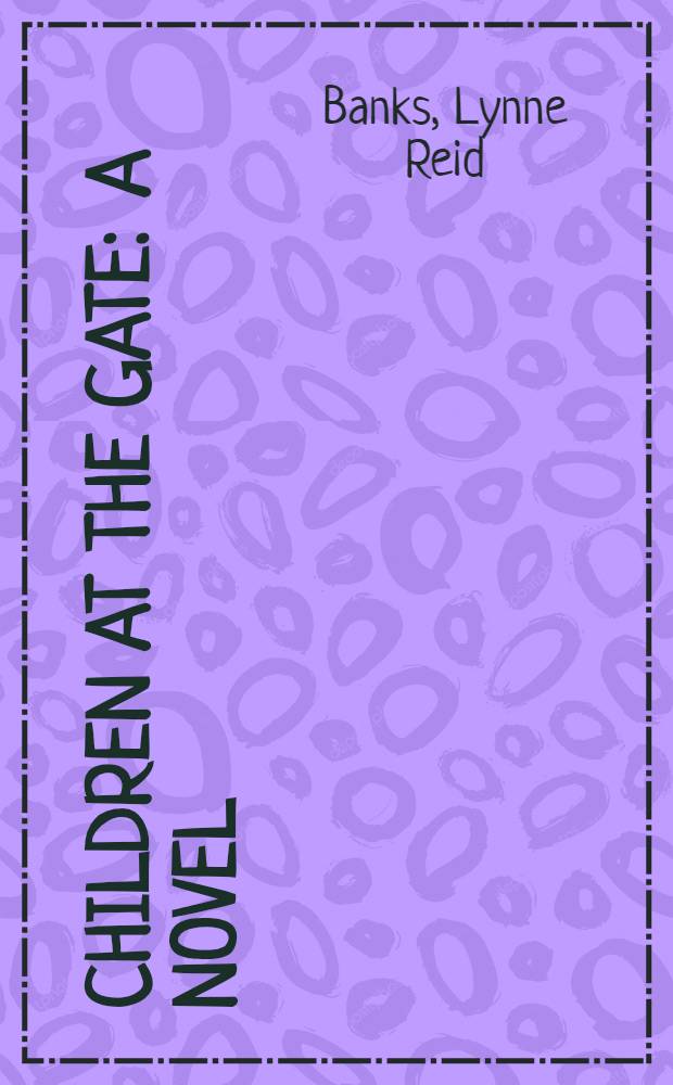 Children at the gate : A novel