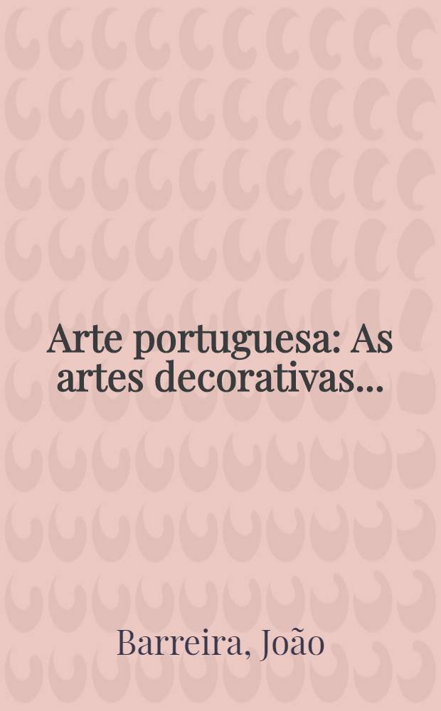 Arte portuguesa : As artes decorativas ..