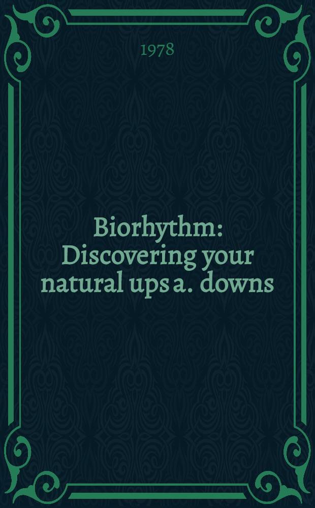 Biorhythm : Discovering your natural ups a. downs