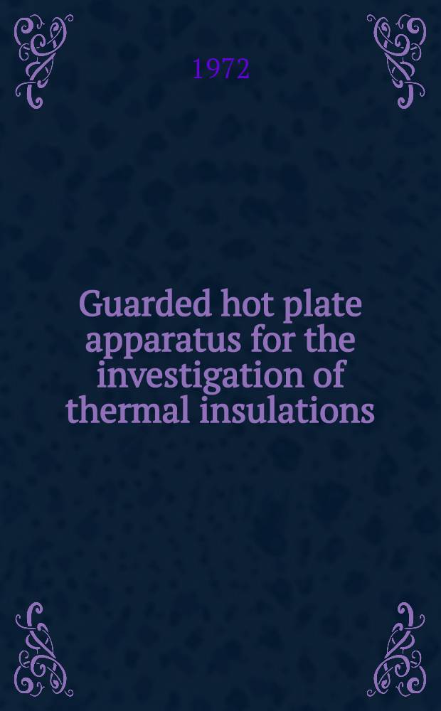 Guarded hot plate apparatus for the investigation of thermal insulations