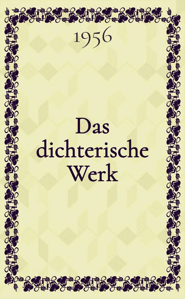 [Das dichterische Werk : In 2 Bänden