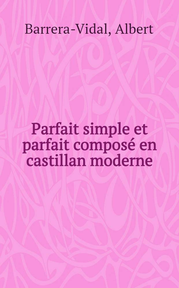 Parfait simple et parfait composé en castillan moderne