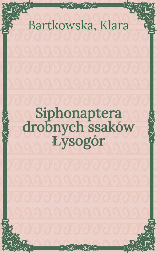 Siphonaptera drobnych ssaków Łysogór (Góry Świętokrzyskie)