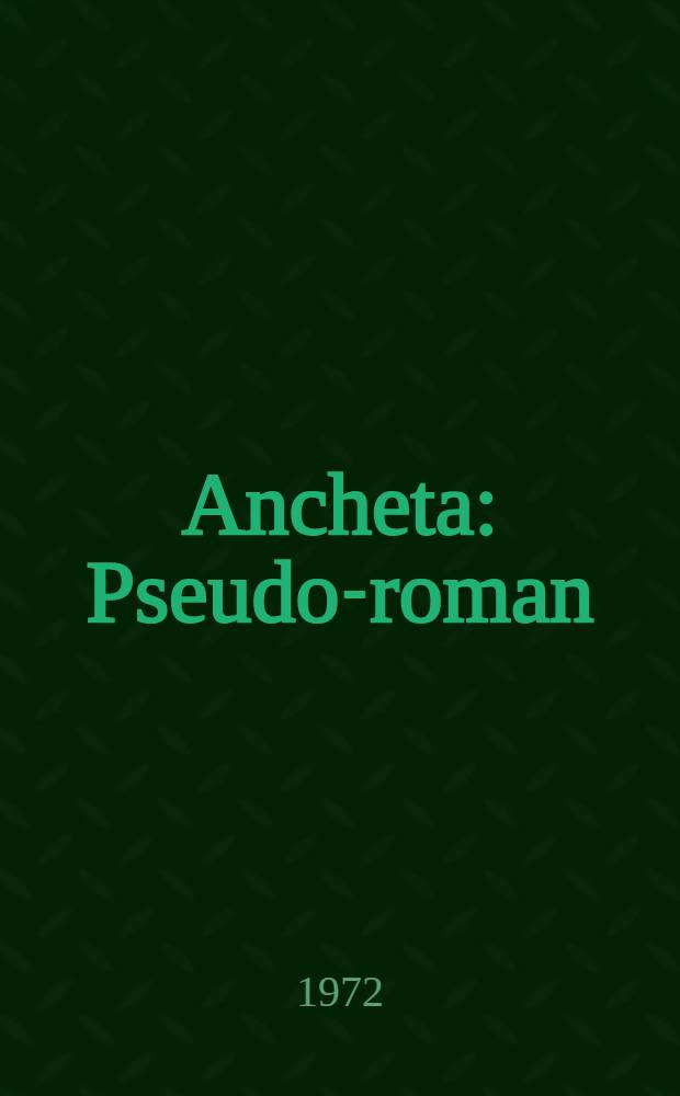 Ancheta : Pseudo-roman