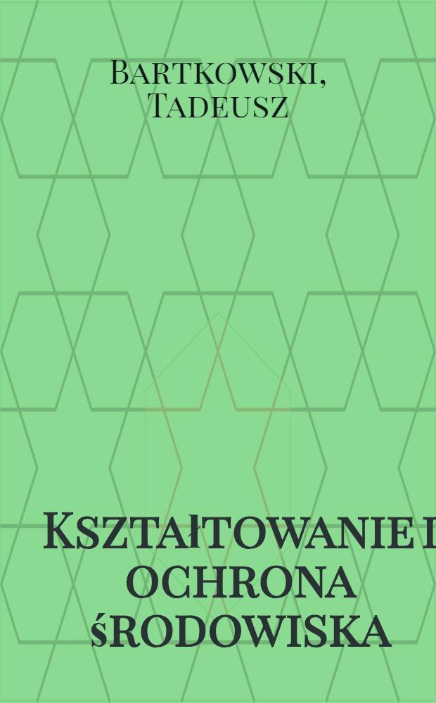 Kształtowanie i ochrona środowiska