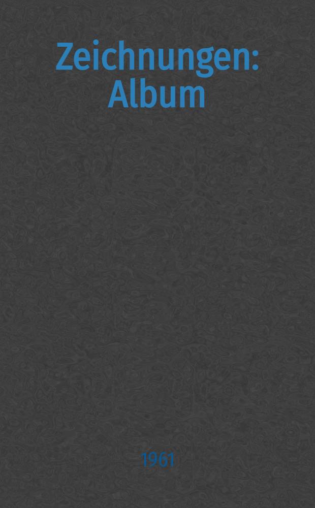 Zeichnungen : Album