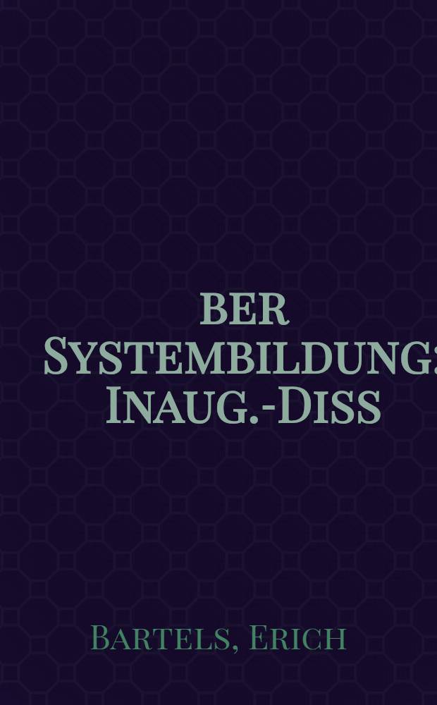 Über Systembildung : Inaug.-Diss