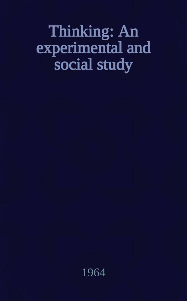 Thinking : An experimental and social study
