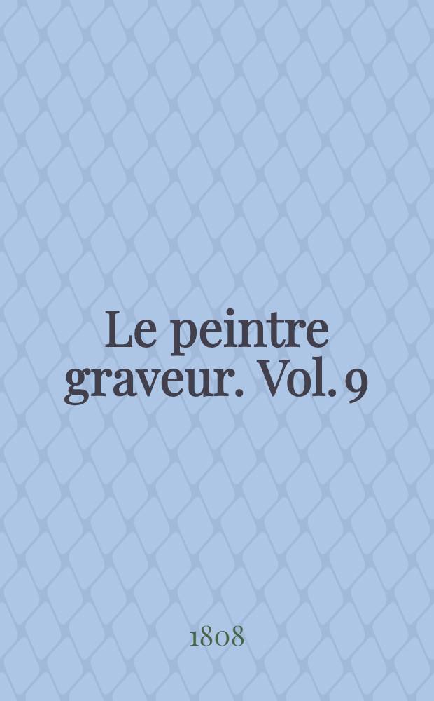 Le peintre graveur. Vol. 9 : [Les vieux maîtres allemande