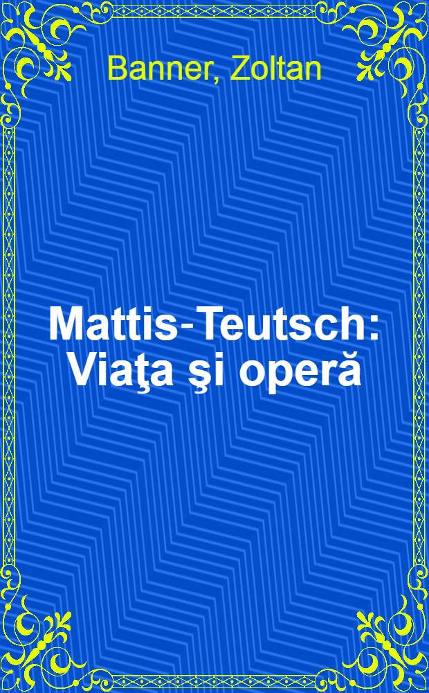 Mattis-Teutsch : Viaţa şi operă