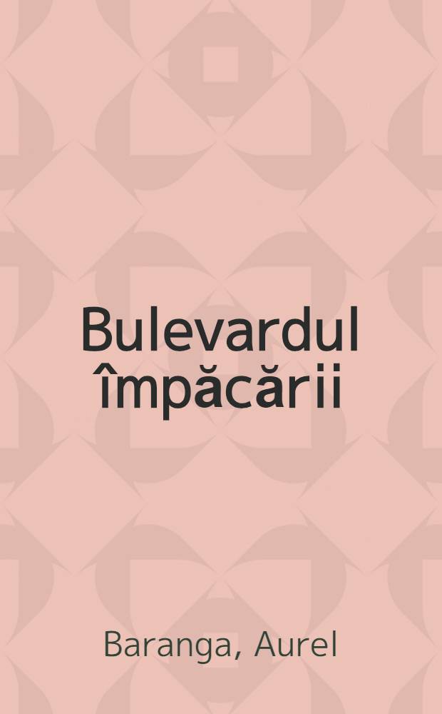 Bulevardul &icirc;mpăcării : Comedie &icirc;ntr'un act