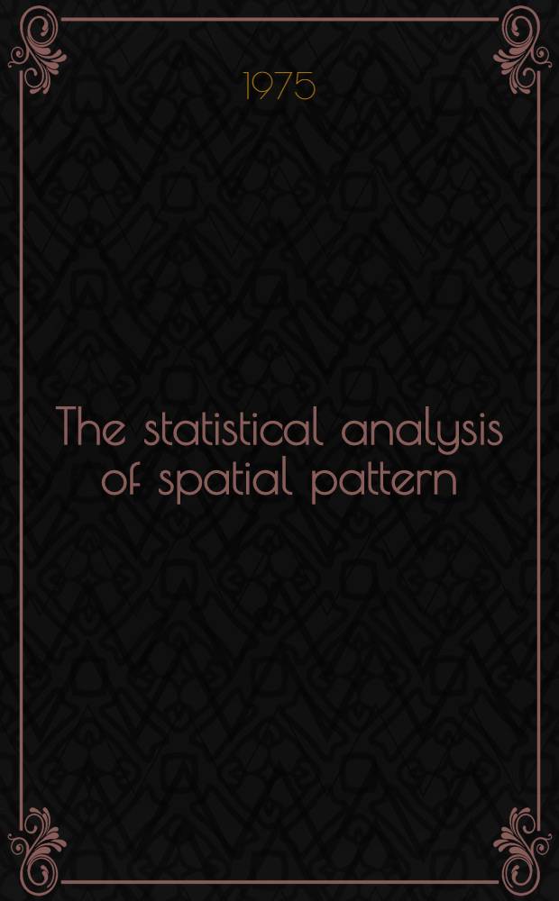 The statistical analysis of spatial pattern