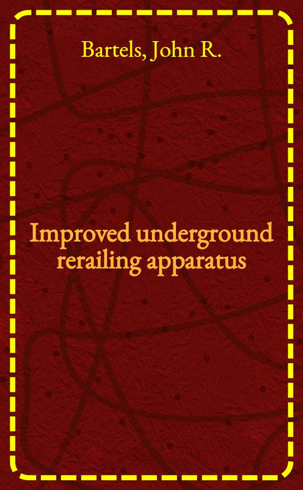 Improved underground rerailing apparatus