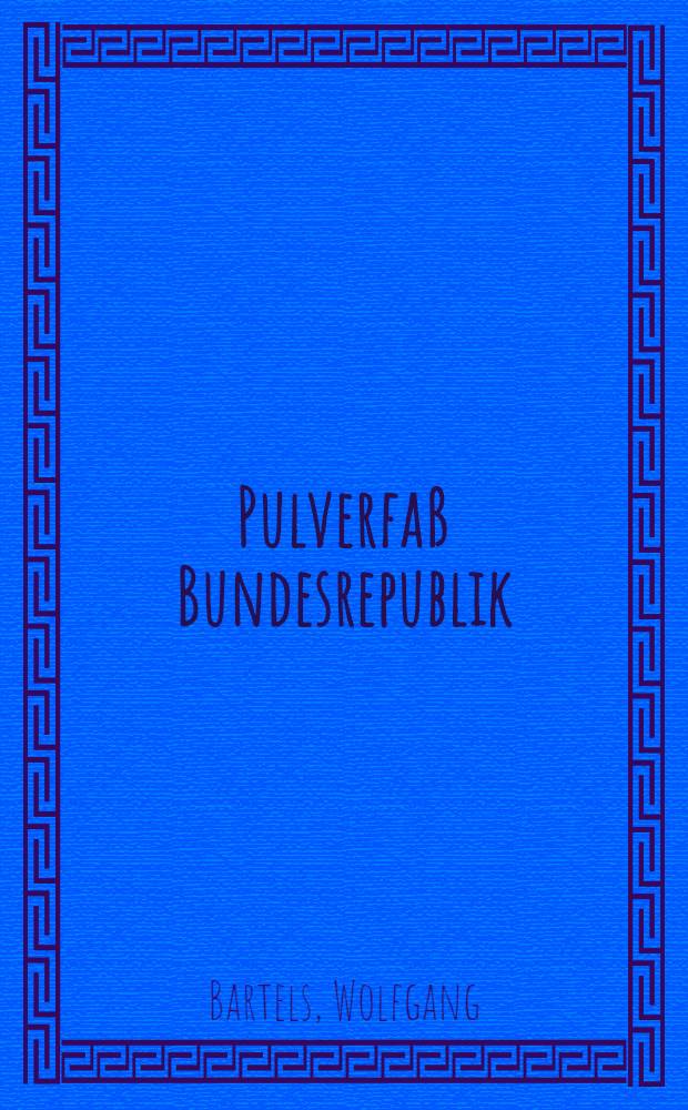 Pulverfaß Bundesrepublik